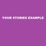 Your Stories Example
